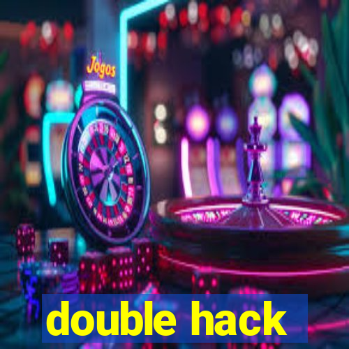 double hack